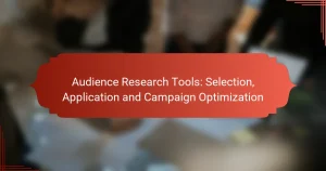 Audience Research Tools: Selection, Application and Campaign Optimization