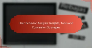 User Behavior Analysis: Insights, Tools and Conversion Strategies