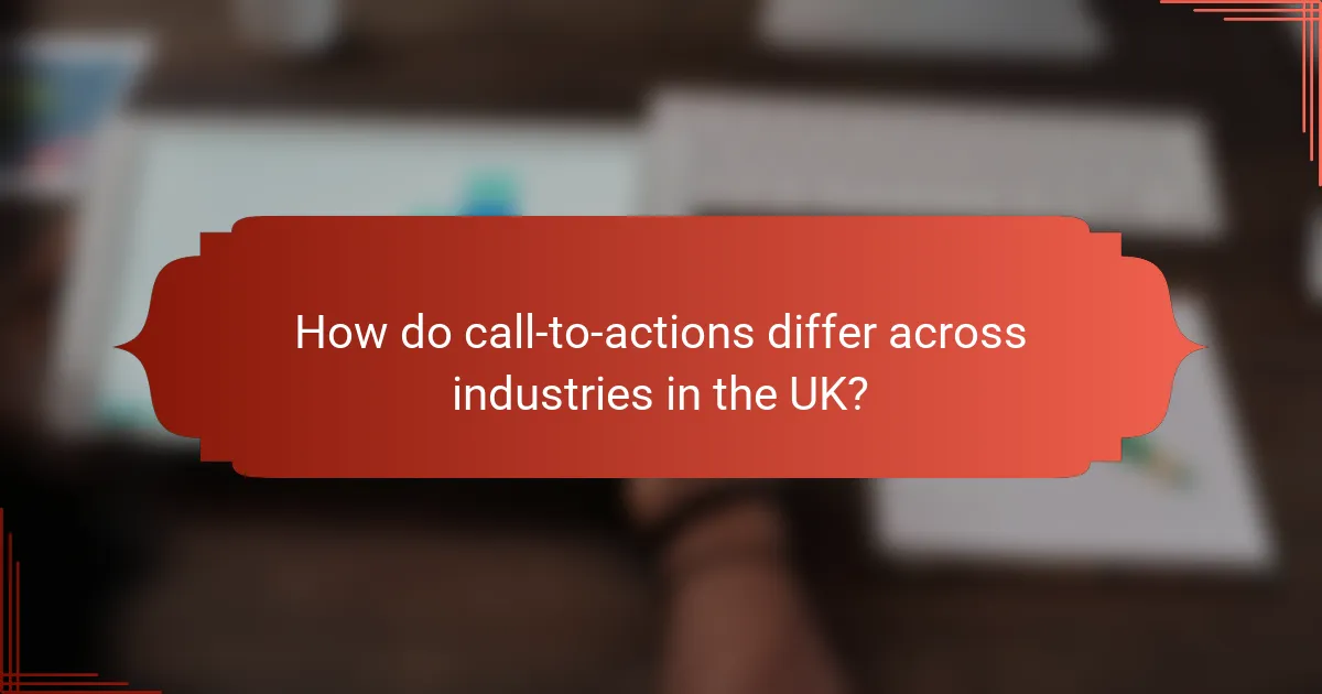 How do call-to-actions differ across industries in the UK?