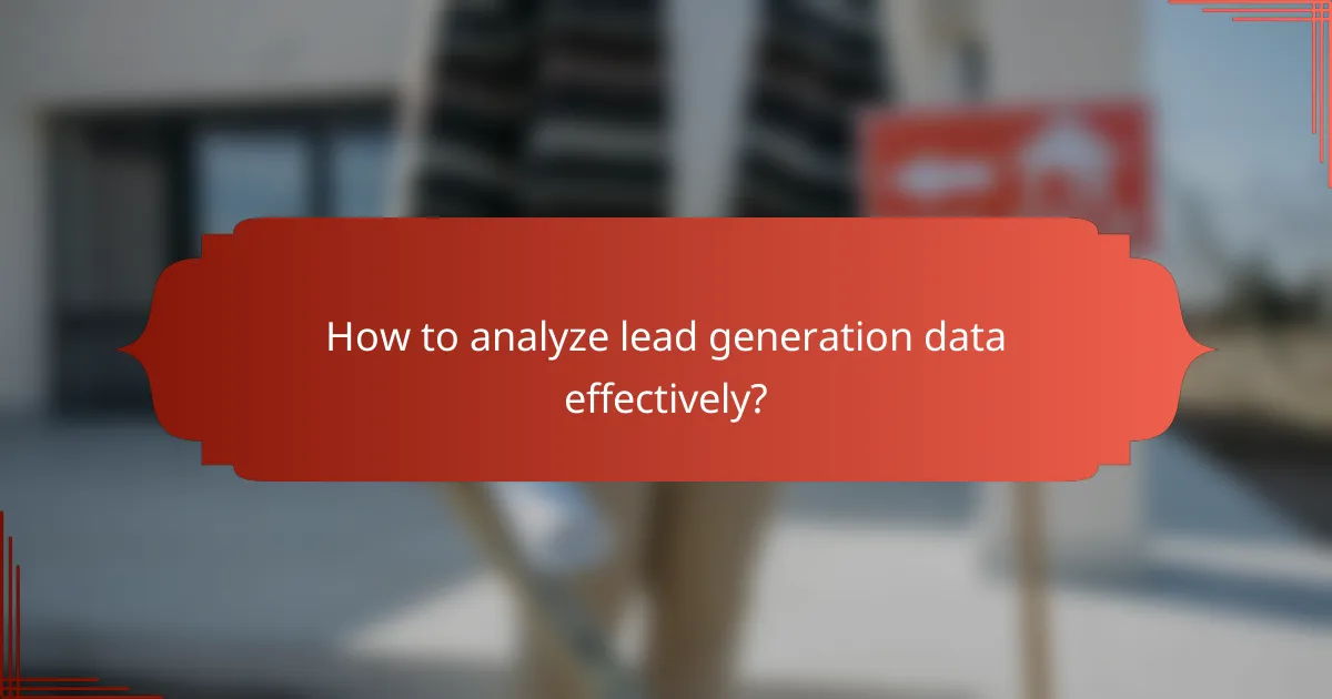 How to analyze lead generation data effectively?