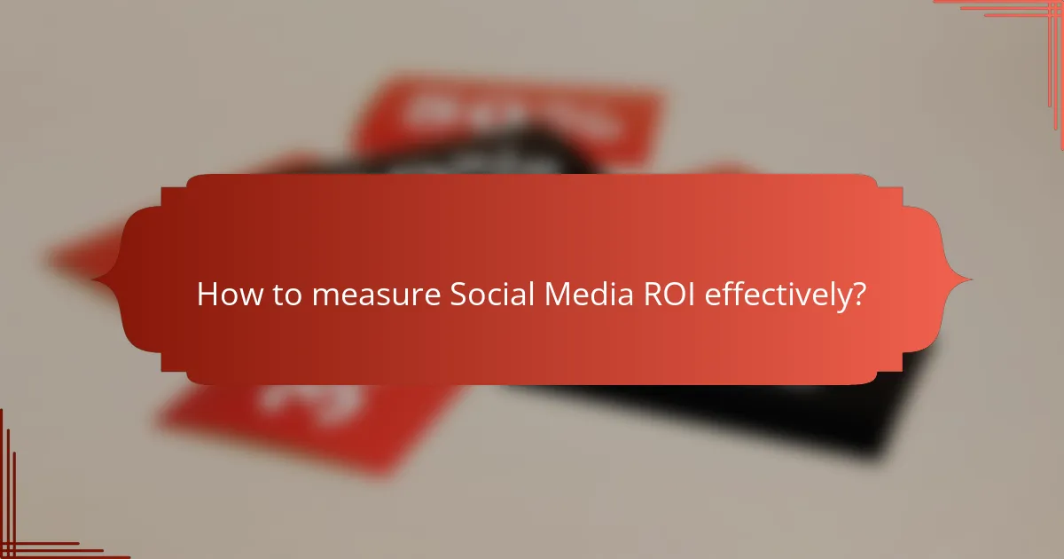 How to measure Social Media ROI effectively?