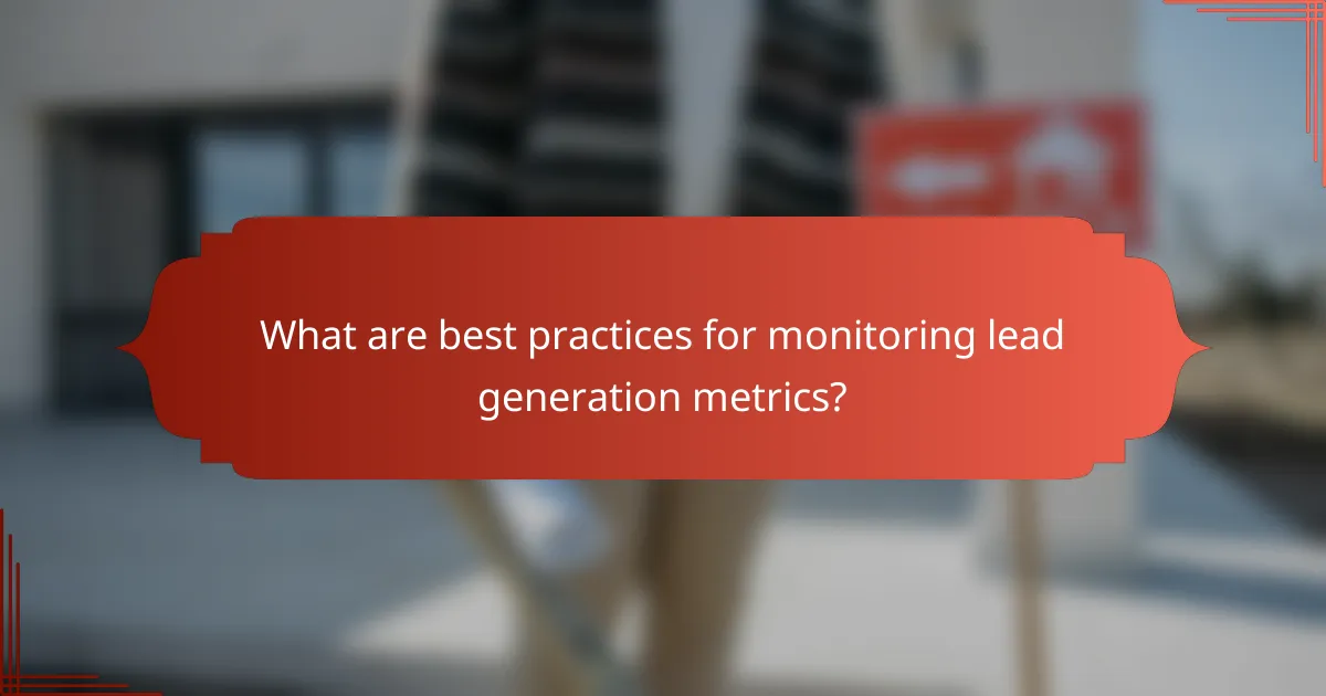 What are best practices for monitoring lead generation metrics?