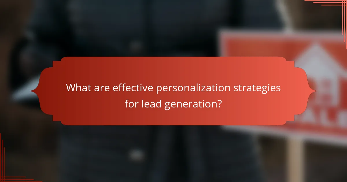 What are effective personalization strategies for lead generation?