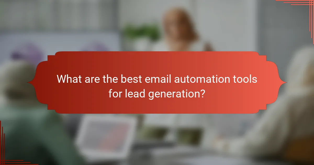 What are the best email automation tools for lead generation?