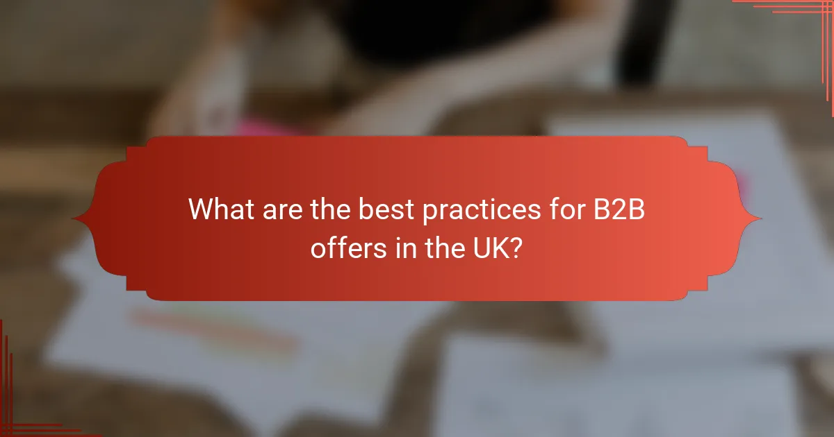 What are the best practices for B2B offers in the UK?