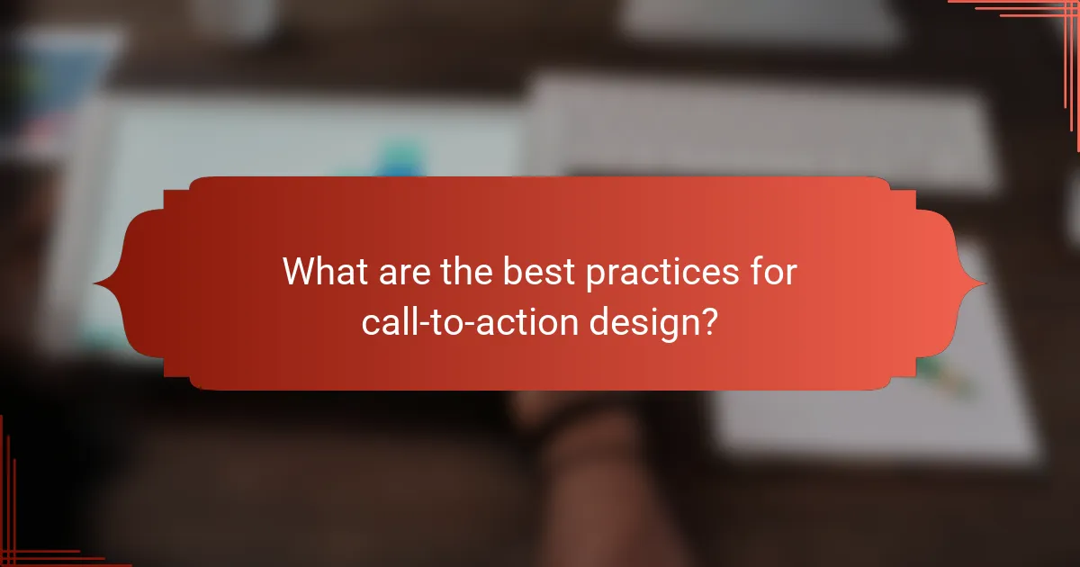 What are the best practices for call-to-action design?