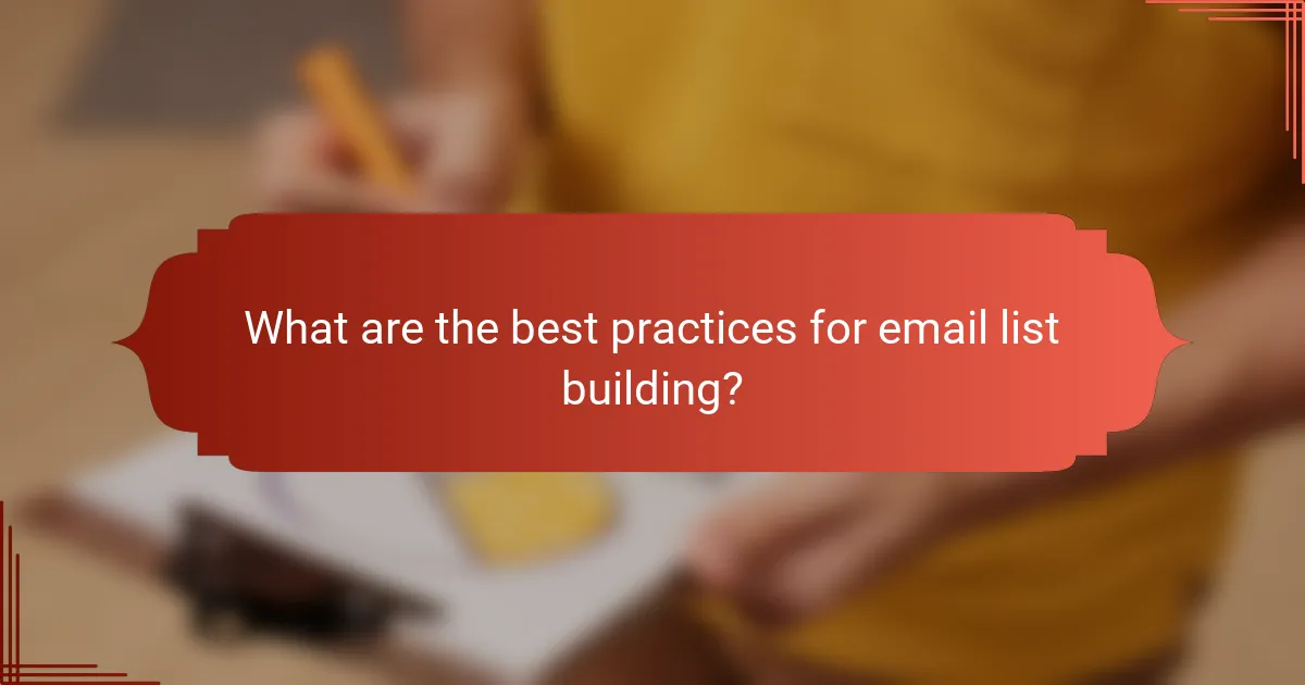 What are the best practices for email list building?