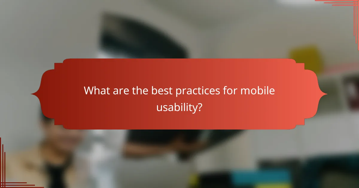 What are the best practices for mobile usability?