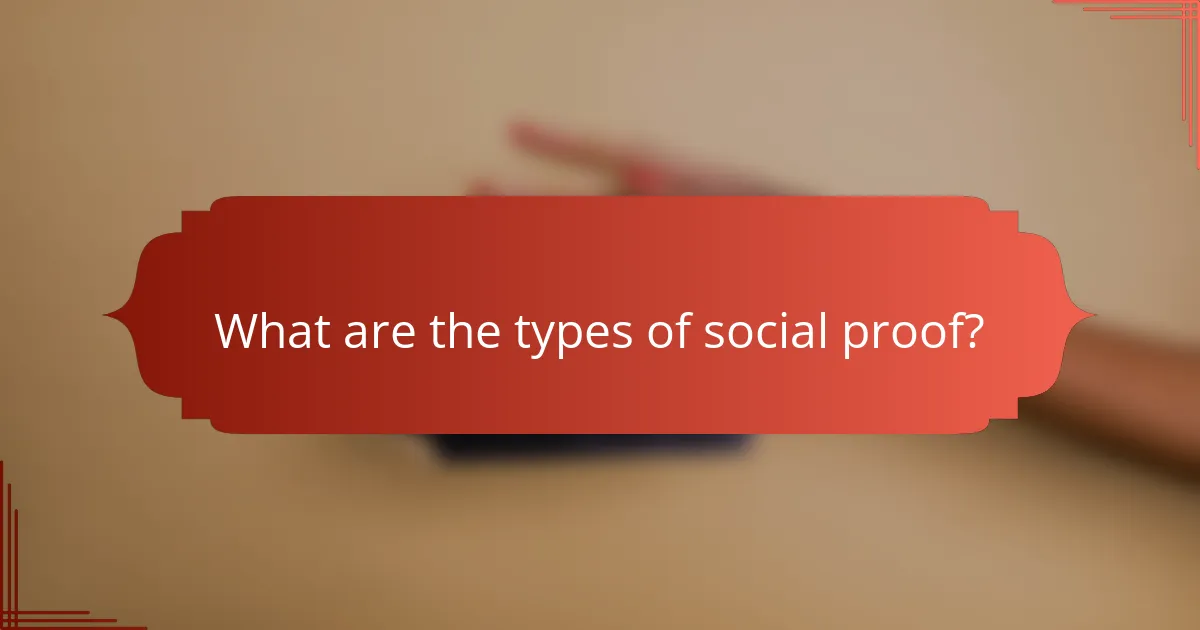 What are the types of social proof?