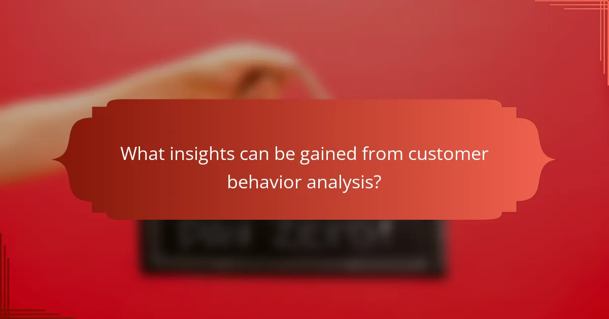 What insights can be gained from customer behavior analysis?