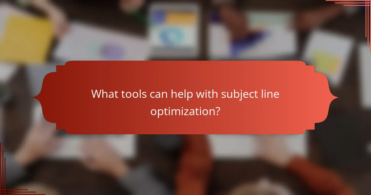 What tools can help with subject line optimization?